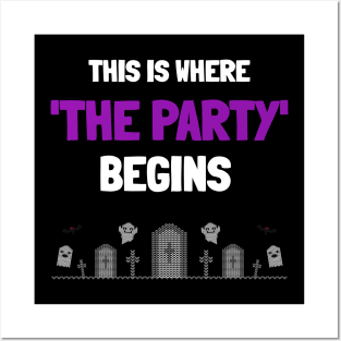 This Is Where The Party Begins! Halloween Party! Posters and Art